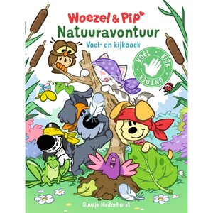 Woezel en Pip Boek Natuuravontuur Voel- en Kijkboek